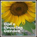 God’s Growing Garden