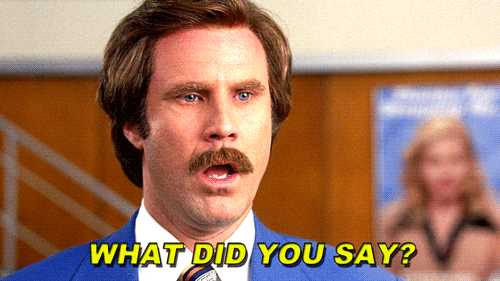 Ron-Burgundy-what-did-you-say-GIF-Anchor
