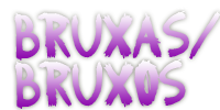 Bruxas/Bruxos Bruxas/Bruxos